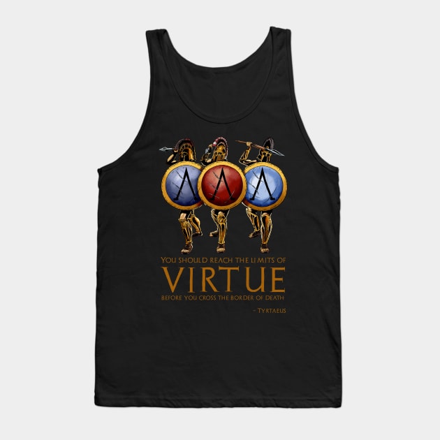 You should reach the limits of virtue before you cross the border of death. - Aristodemus Tank Top by Styr Designs
